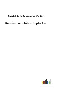 Gabriel de la Concepciòn Valdès - Poesìas completas de placido, Inbunden