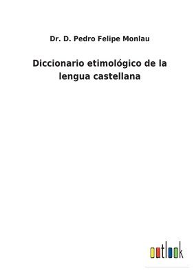 Diccionario etimolgico de la lengua castellana 1