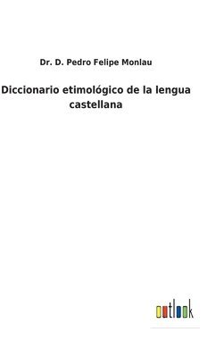 Diccionario etimolgico de la lengua castellana 1