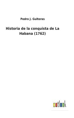 Historia de la conquista de La Habana (1762) 1