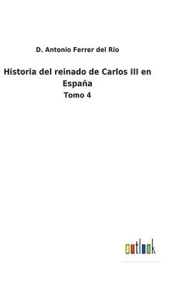 bokomslag Historia del reinado de Carlos III en España