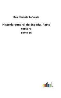bokomslag Historia general de Espaa. Parte tercera