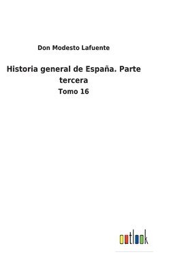 Historia general de Espaa. Parte tercera 1