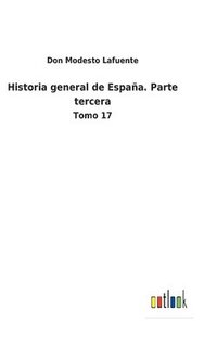 bokomslag Historia general de Espaa. Parte tercera