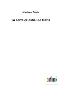 bokomslag La corte celestial de Maria