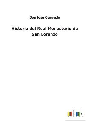 bokomslag Historia del Real Monasterio de San Lorenzo