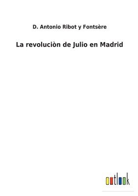 bokomslag revoluciòn de Julio en Madrid