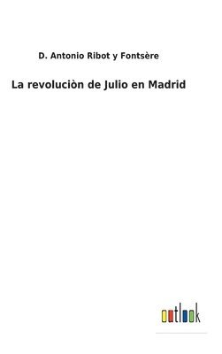 bokomslag revoluciòn de Julio en Madrid