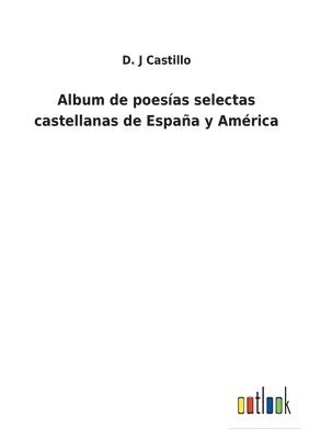 Album de poesas selectas castellanas de Espaa y Amrica 1