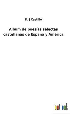 bokomslag Album de poesas selectas castellanas de Espaa y Amrica