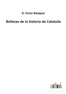 bokomslag Bellezas de la historia de Cataluña