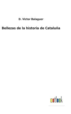 bokomslag Bellezas de la historia de Cataluña