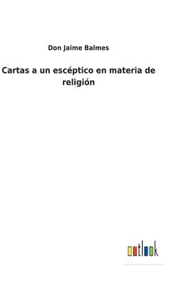 Cartas a un escéptico en materia de religión