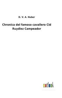 bokomslag Chronica del famoso cavallero Cid Ruydiez Campeador