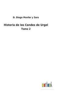 bokomslag Historia de los Condes de Urgel