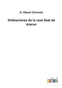 bokomslag Ordinaciones de la casa Real de Aracon