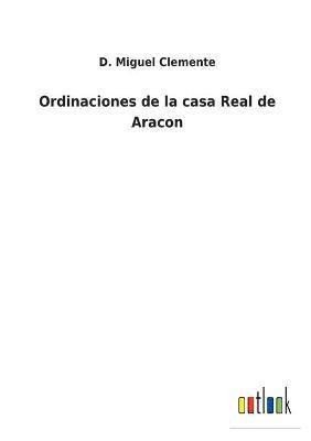 Ordinaciones de la casa Real de Aracon