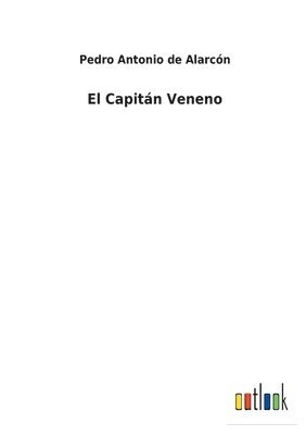 Pedro Antonio de Alarcón - Capitán Veneno, Häftad