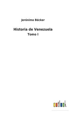Jerónimo Bécker - Historia de Venezuela, Inbunden