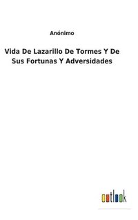 bokomslag Vida De Lazarillo De Tormes Y De Sus Fortunas Y Adversidades