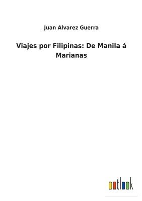 Juan Alvarez Guerra - Viajes por Filipinas, Häftad