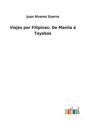 Juan Alvarez Guerra - Viajes por Filipinas, Häftad