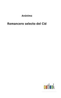 bokomslag Romancero selecto del Cid