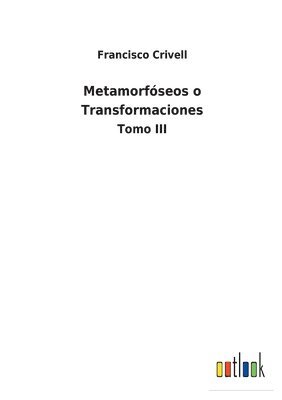 bokomslag Metamorfseos o Transformaciones