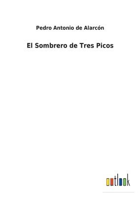 Pedro Antonio de Alarcón - Sombrero de Tres Picos, Häftad