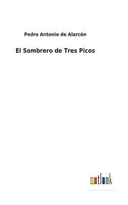Pedro Antonio de Alarcón - Sombrero de Tres Picos, Inbunden
