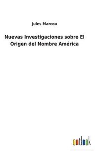 bokomslag Nuevas Investigaciones sobre El Origen del Nombre Amrica