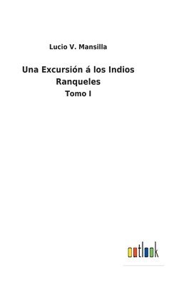 Lucio V Mansilla, Lucio V. Mansilla - Excursión á los Indios Ranqueles, Inbunden