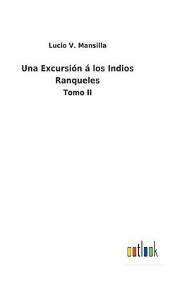 Lucio V Mansilla, Lucio V. Mansilla - Excursión á los Indios Ranqueles, Inbunden