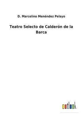 Teatro Selecto de Caldern de la Barca 1