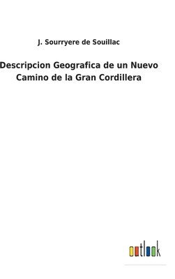 Descripcion Geografica de un Nuevo Camino de la Gran Cordillera 1