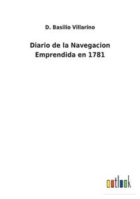 bokomslag Diario de la Navegacion Emprendida en 1781
