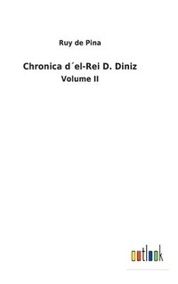 bokomslag Chronica del-Rei D. Diniz