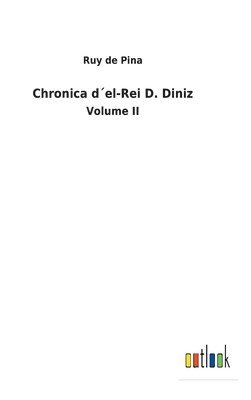 bokomslag Chronica d¿el-Rei D. Diniz