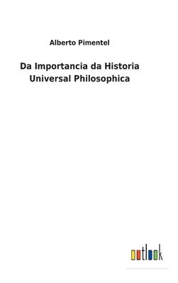 bokomslag Da Importancia da Historia Universal Philosophica