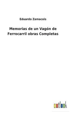 Memorias de un Vagn de Ferrocarril obras Completas 1