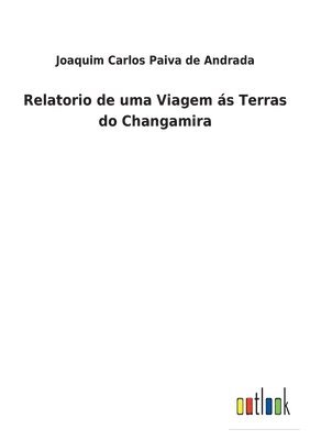 bokomslag Relatorio de uma Viagem s Terras do Changamira