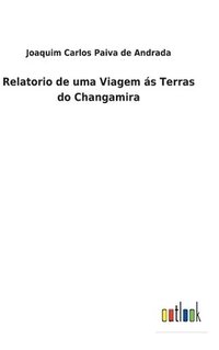 bokomslag Relatorio de uma Viagem ás Terras do Changamira