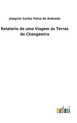 bokomslag Relatorio de uma Viagem ás Terras do Changamira
