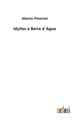 bokomslag Idyllos á Beira d¿Agua