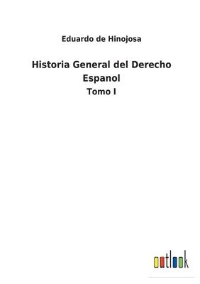 Historia General del Derecho Espanol 1