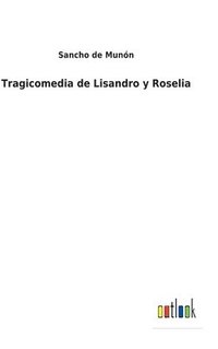 bokomslag Tragicomedia de Lisandro y Roselia