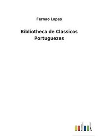 bokomslag Bibliotheca de Classicos Portuguezes