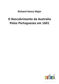 bokomslag O Descobrimento da Australia Pelos Portuguezes em 1601