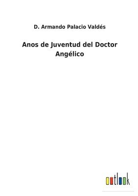 bokomslag Anos de Juventud del Doctor Anglico