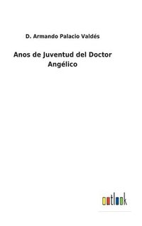 bokomslag Anos de Juventud del Doctor Anglico